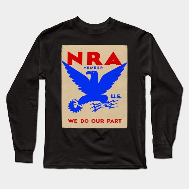 Franklin Roosevelt 1933 NRA National Recovery Administration Sign Long Sleeve T-Shirt by MatchbookGraphics